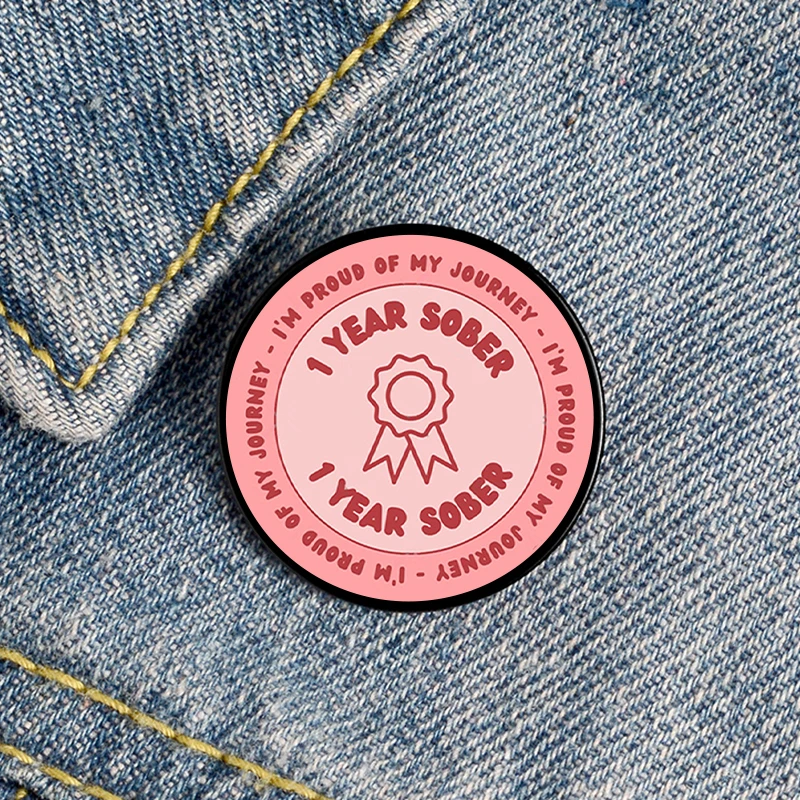 1 Year Sober Token Custom pin Funny Brooches Shirt Lapel Cute Badge Cartoon Jewelry Gift for Lover Girl Friends