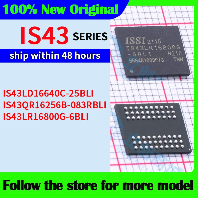 

IS43LD16640C-25BLI IS43QR16256B-083RBLI IS43LR16800G-6BLI In stock 48 hours ship