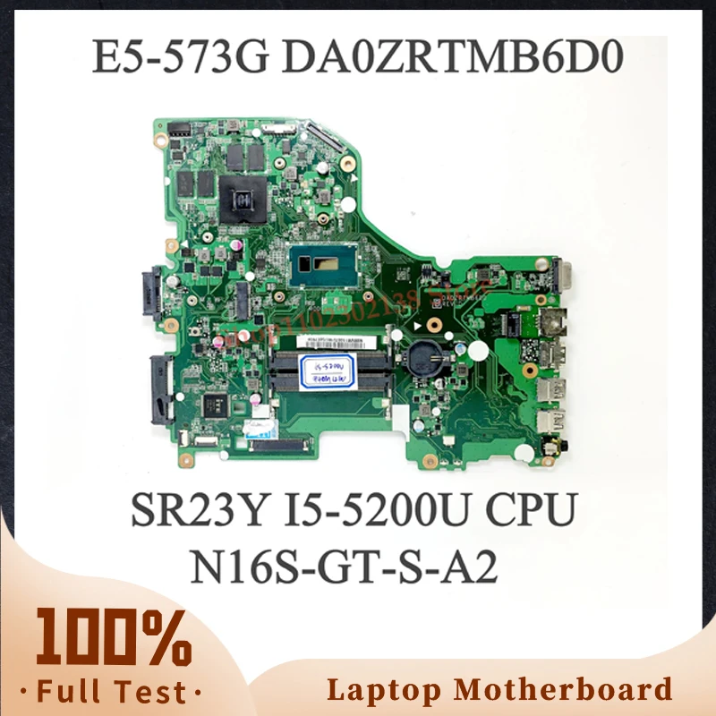 

DA0ZRTMB6D0 N16S-GT-S-A2 With SR23Y I5-5200U CPU High Quality Mainboard For ACER E5-573G Laptop Motherboard 2GB HM77 100% Tested