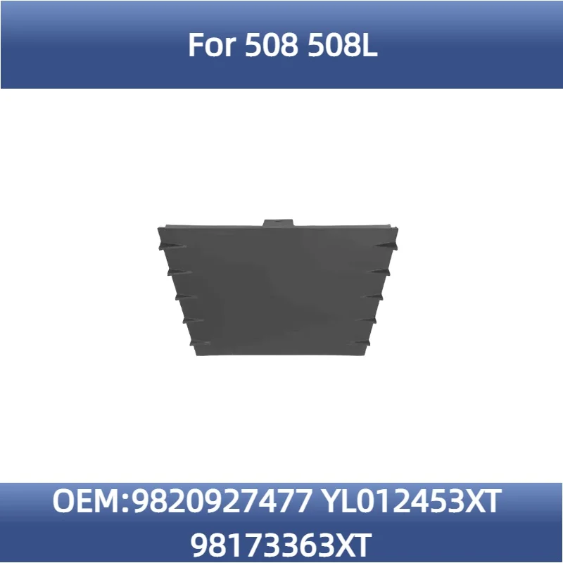 

9820927477 For Peugeot 508 508L lower and middle grille of the bumper covers the concave door YL012453XT 98173363XT