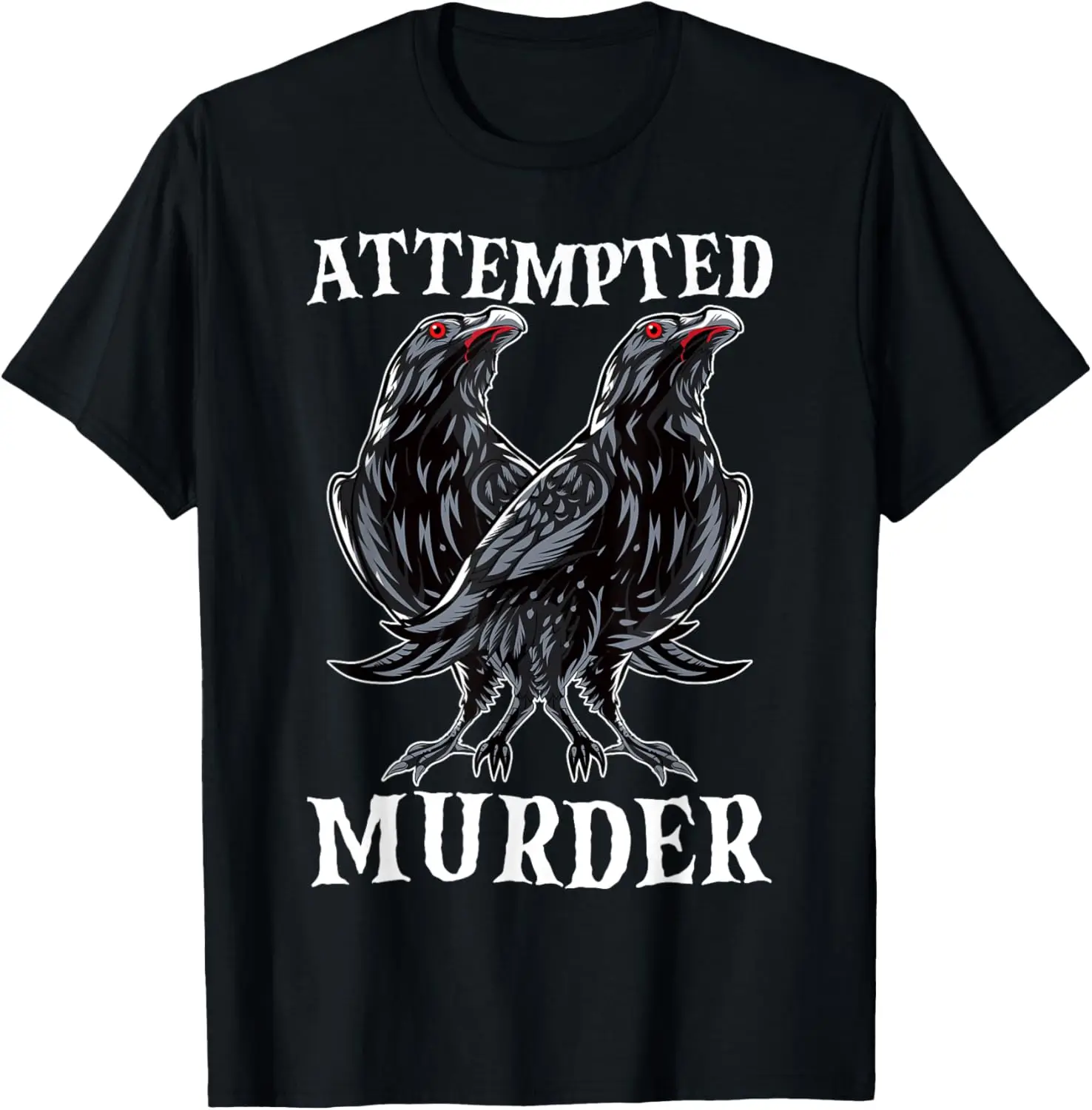 Attempted Murder Two Crows Birds Spooky Crows & Ravens Pun T-Shirt