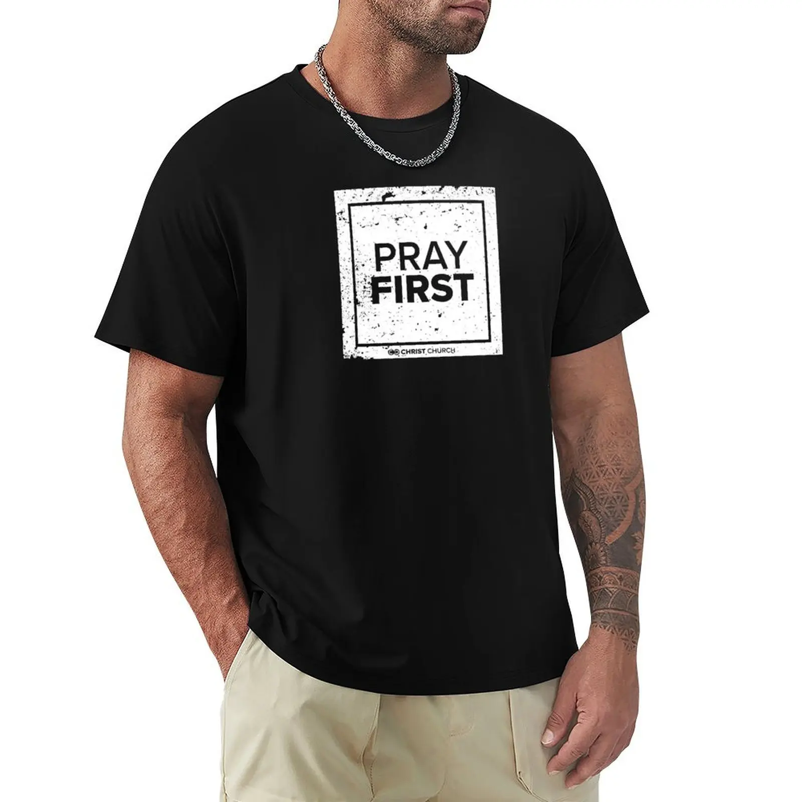 Christ Church - Pray First T-Shirt t shirts for man cotton funny T-Shirt