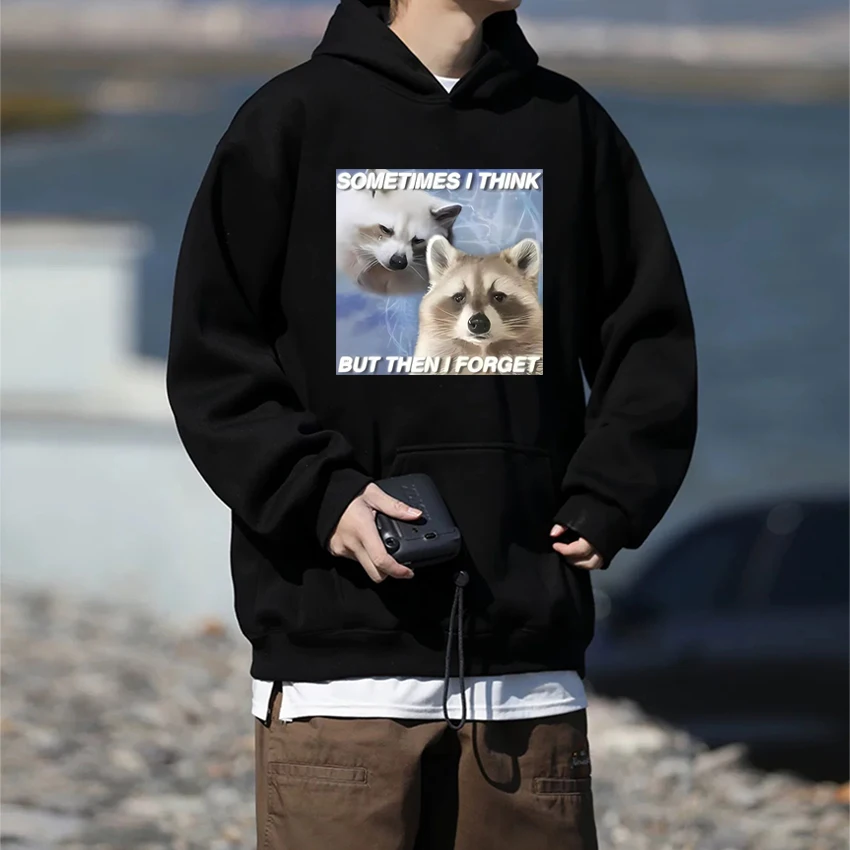 

2025 Harajuku New Sometimes I Think But Then I Forget Hoodie Men women Funny Raccoon Graphics Sweatshirt Unisex Fleece pullovers