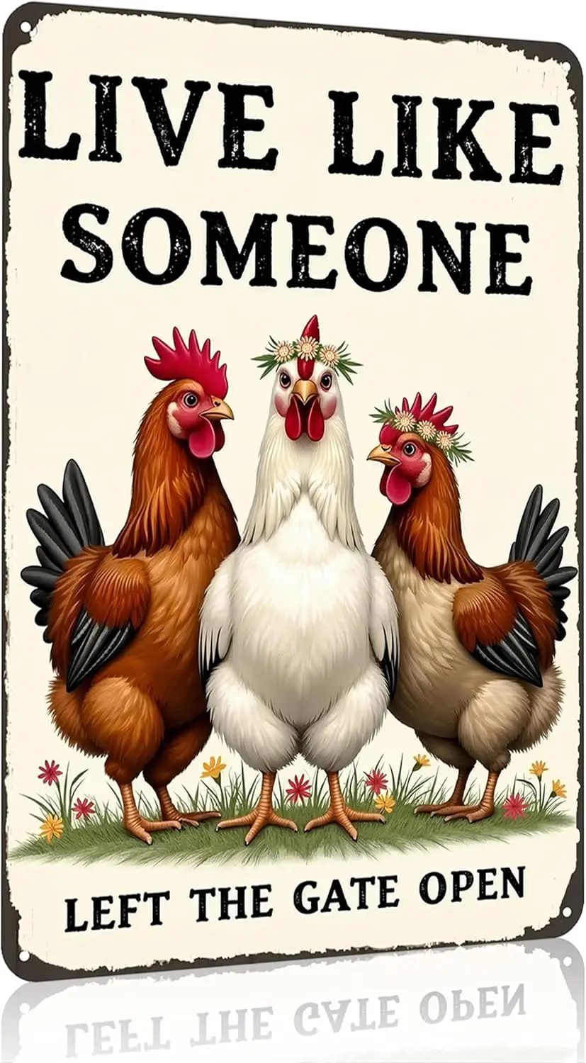 Funnysign Chiken Coop Accessories Funny Chicken Live Like Someone Left The Gate Open Vintage Tin Sign for Chicken Coop Farm Kitc