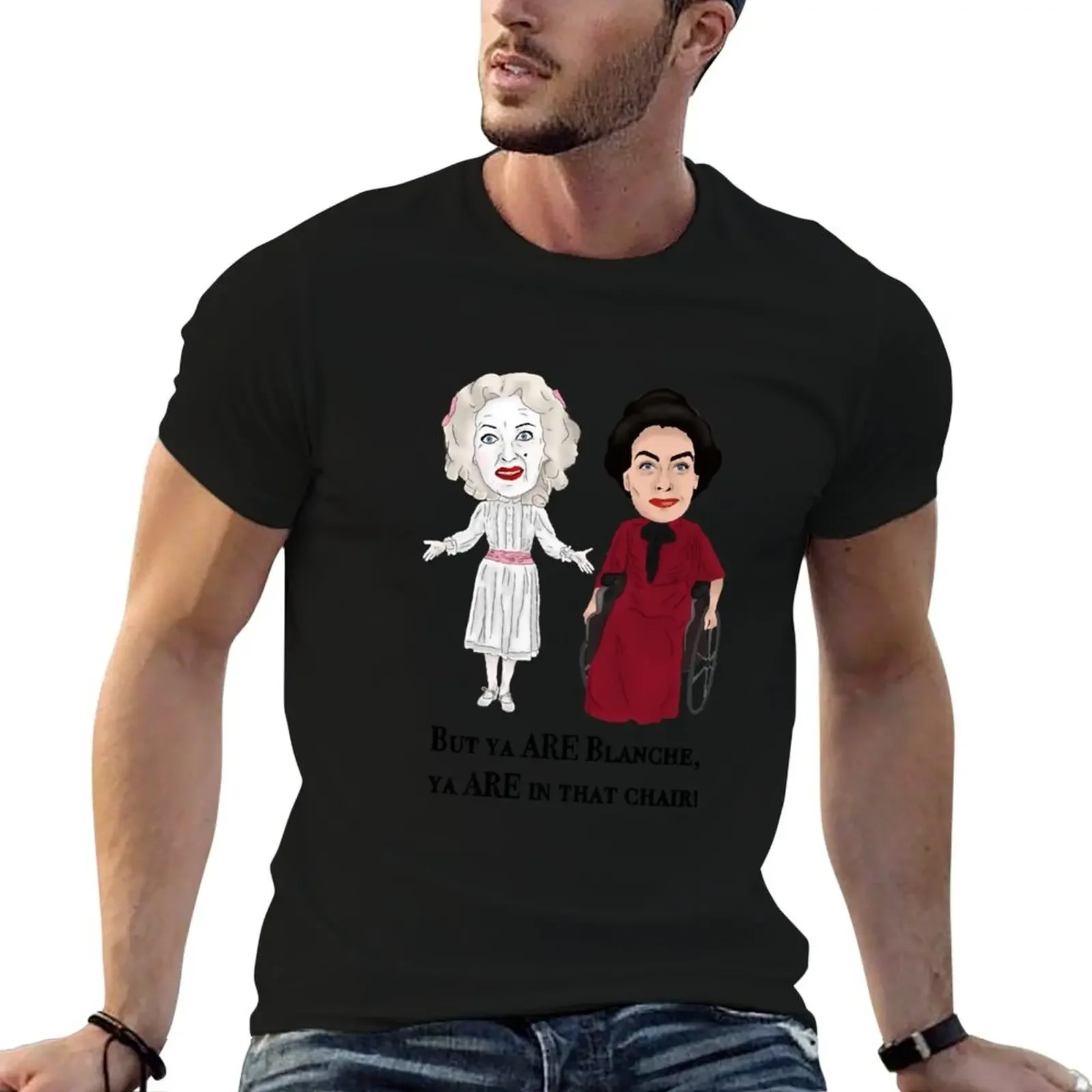 Whatever Happened to Baby Jane, But Ya Are Blanche...Classic T-Shirt oversized t shirt for men