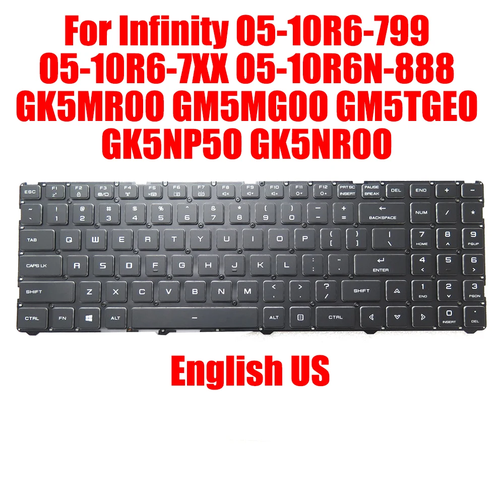 Laptop Keyboard For Infinity O5-10R6-799 O5-10R6-7XX O5-10R6N-888 GK5MR0O GM5MG0O GM5TGEO GK5NP5O GK5NR0O English US Backlit New
