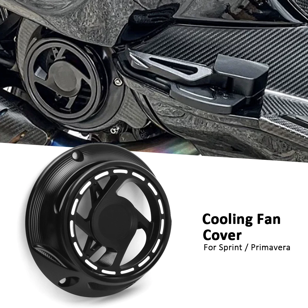 

Motorcycle Rotating Cooling Fan Cover For Vespa Sprint Primavera 125 SPRINT PRIMAVERA 150 Scooter CNC Engine Radiator Cover