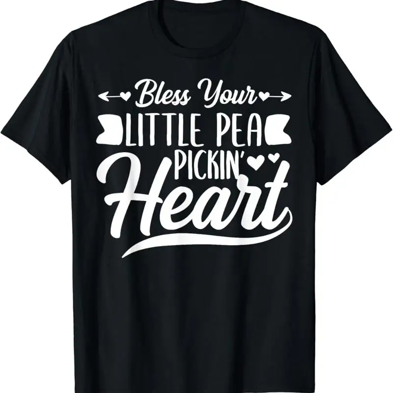 Bless Your Little Pea Pickin Heart Funny Grandma Saying T Shirt
