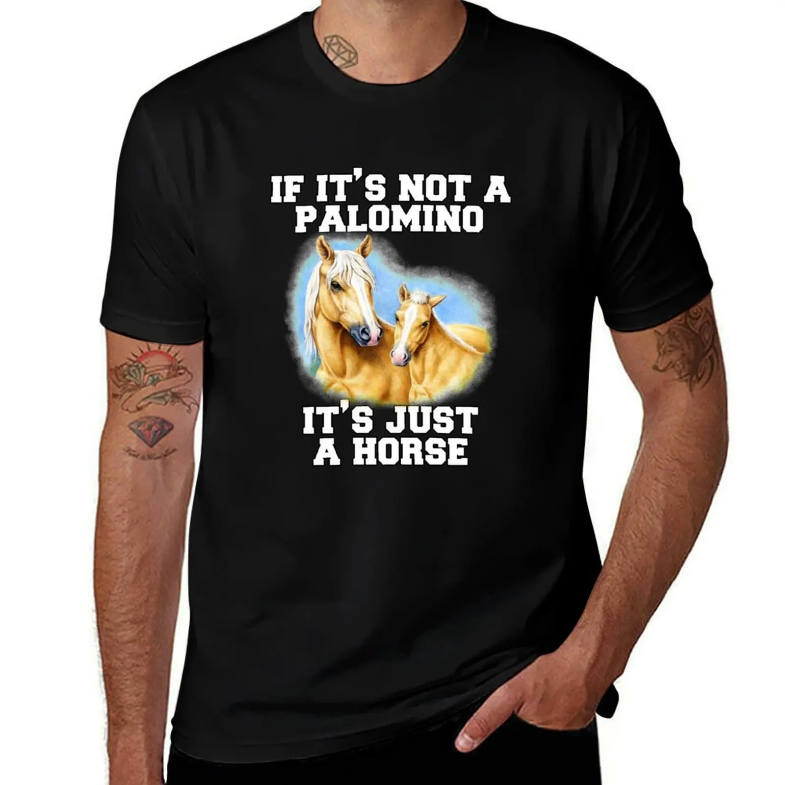 

If It's Not A Palomino It's Just A Horse T-Shirt man t shirts for men t shirts for man pack cotton T-shirt