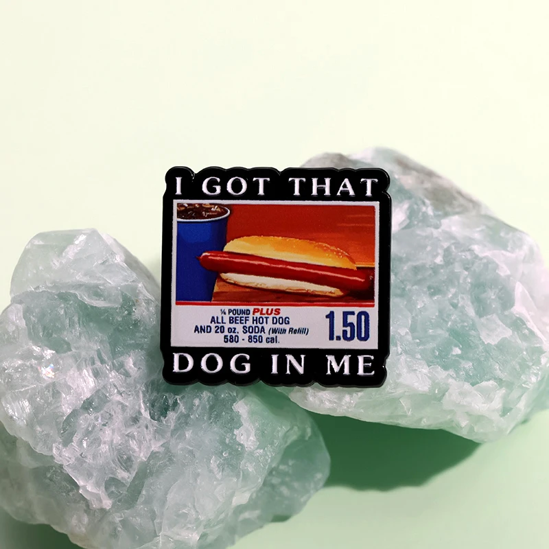 I Got That Dog in Me Kirkland Hot Dog Meme Enamel Pin Funny Creative Metal Brooch Lapel Badge Fashion Jewelry Gift for Friends