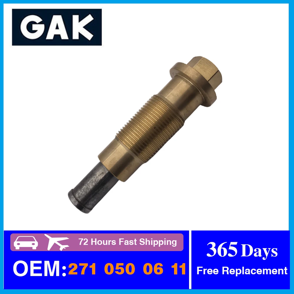 

GAK Auto timing chain tensioner 2710500611 271 050 06 11 2710500411 2710500311 For Mercedes-Benz M271 C200 CLK200 SLK200