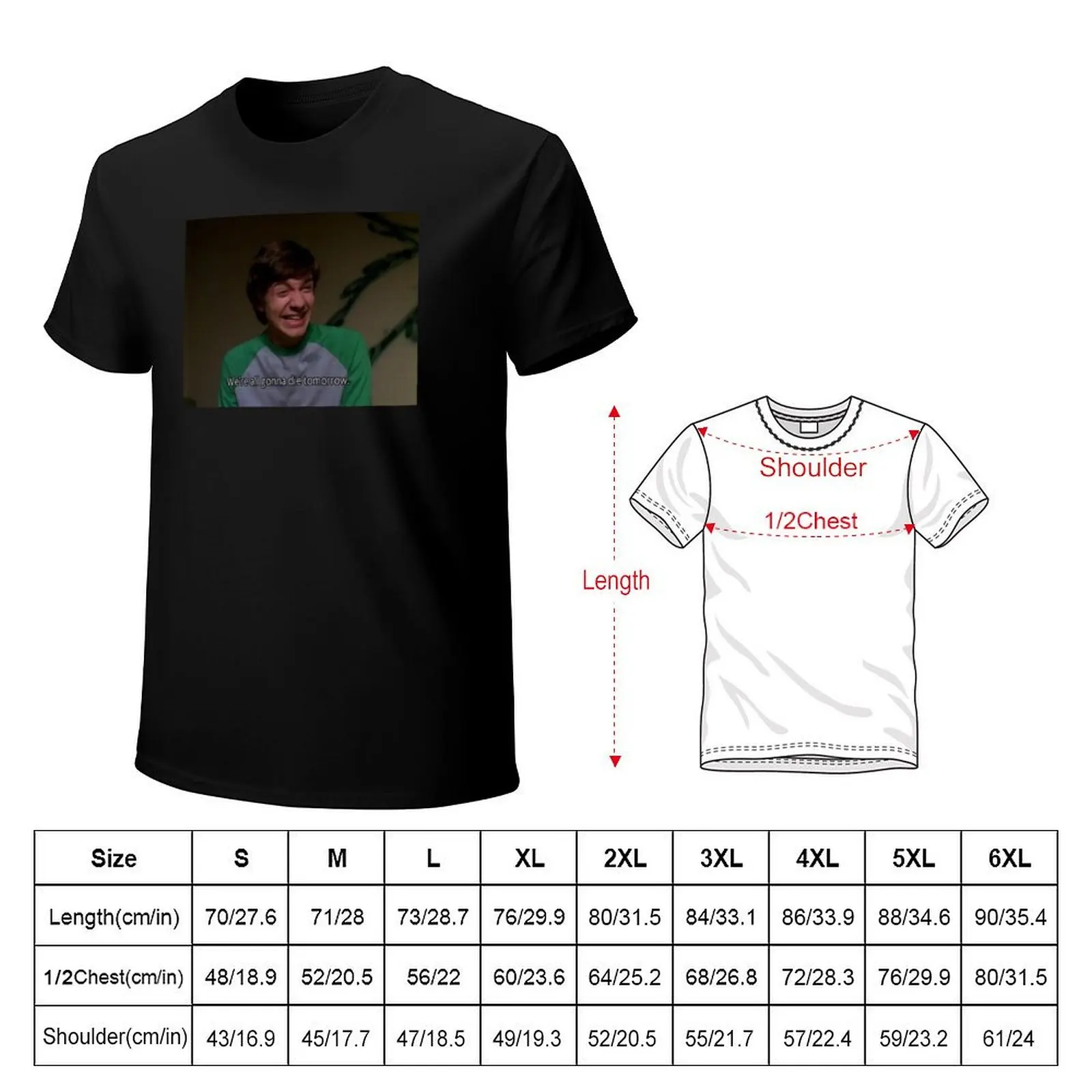 Eric Forman “We’re All Gonna Die Tomorrow” T-Shirt Large Size Basic Casual T-Shirt