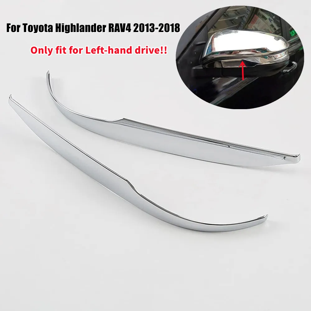 

ABS Chrome For LHD Toyota Highlander RAV4 2013-2018 Car Side Rear View Door Mirror Strip Cover Exterior Wing Trim Moulding