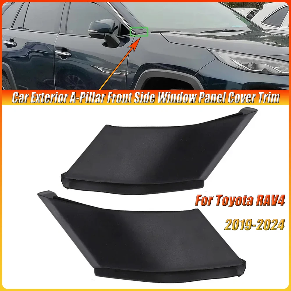 Couvre-panneau de vitre latérale avant A-Pillar extérieur gauche/droit pour Toyota RAV4 2019 2020 2021 2022 2023 2024 Accessoires