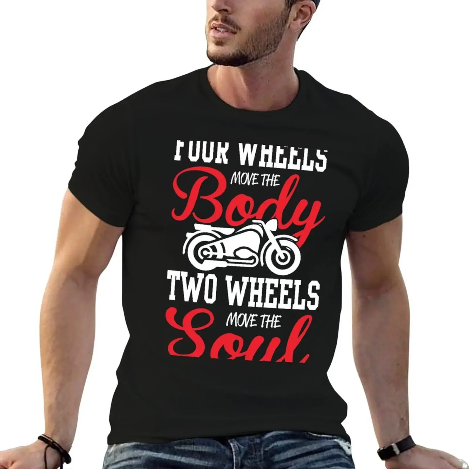 Four wheels move the body, two wheels move the soul! T-Shirt man clothes vintage tops oversized t shirt men