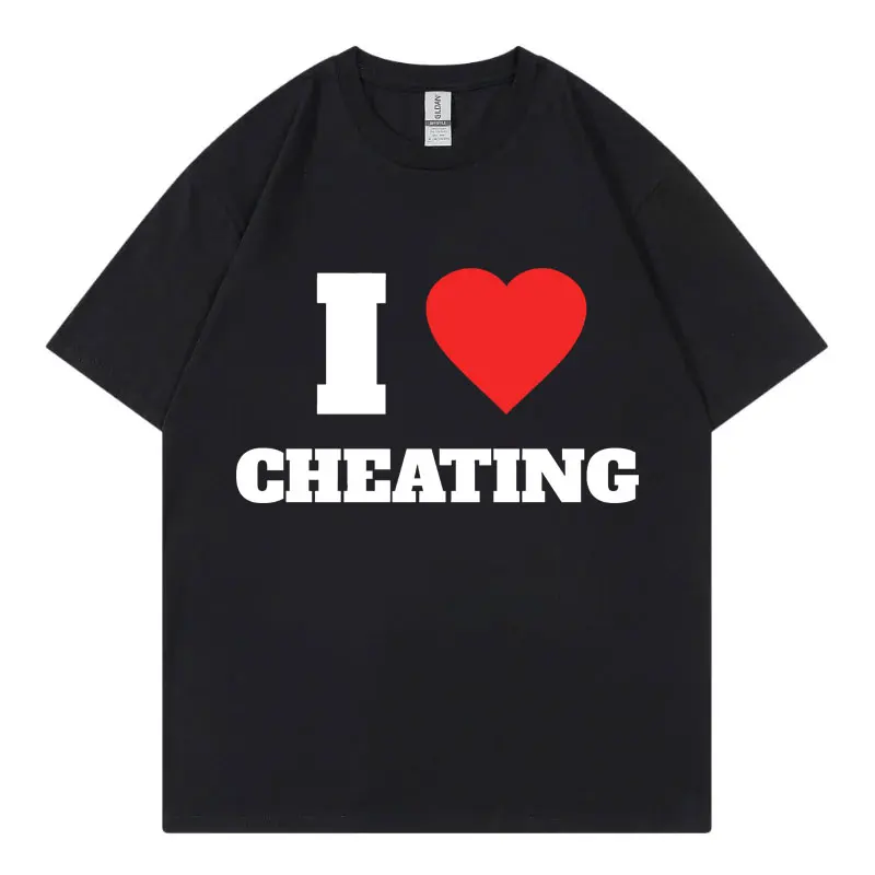 

I Love Cheating Funny Meme T-shirt Harajuku Humor Joke Short Sleeve T-shirts Men Women Clothing Fashion Casual Oversized T Shirt