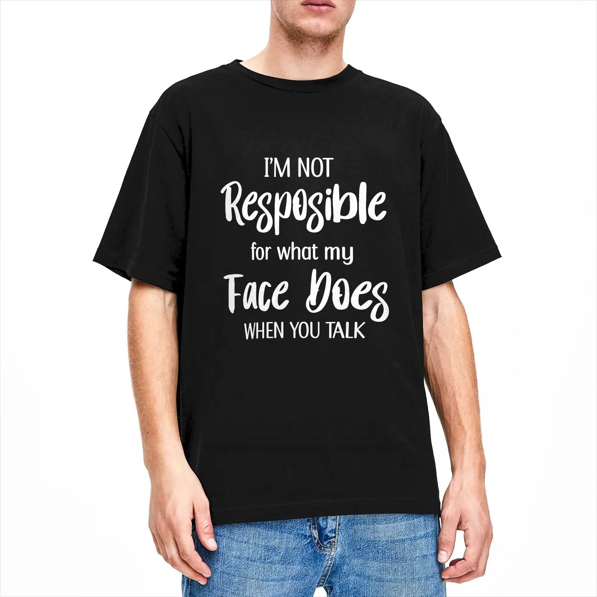 Oversized T-Shirt I Am Not Responsible For What My Face Does When You Talk 100% Cotton T Shirts  Hip Hop Tee Shirt Short Sleeve