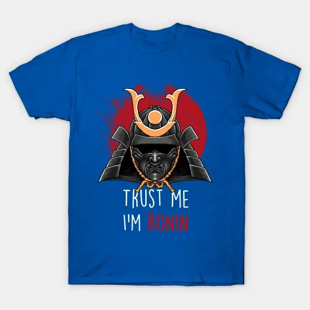 Trust Me I'm Ronin. Retro Samurai Helmet Mask T-Shirt 100% Cotton O-Neck Short Sleeve Summer Casual Mens T-shirt Size S-3XL