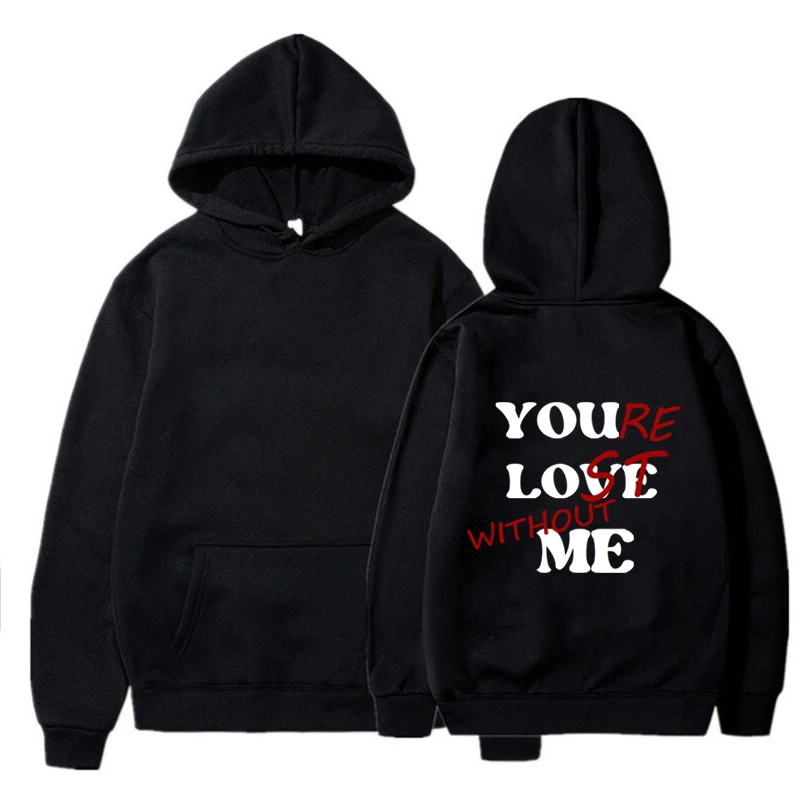 You Lost Without Me Printed Hoodie E-Girl Gothic Streetwear Drawstring Sweatshirt Hip Hop Pullover for Men/Women Oversize Fall