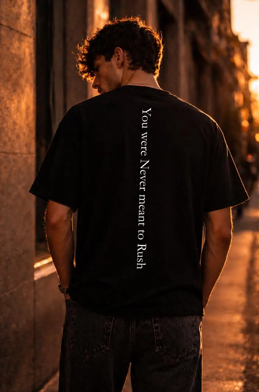 Minimalist Back Print T-Shirt You Were Never Meant To Rush Shirt Aesthetic Typography Tee, Unisex Graphic Shirt High Quality