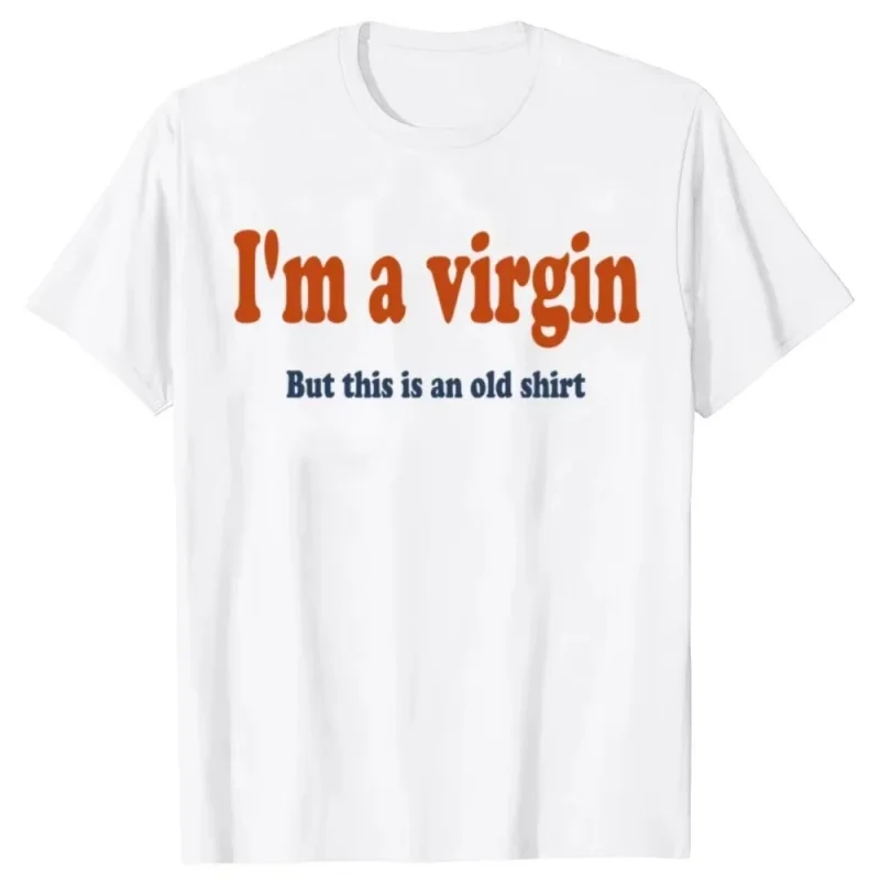Meme Humor Camiseta de algodón I Haven't Lost My Virginity Camisetas agresivas para hombres y mujeres unisex Camisas sarcásticas Camisetas