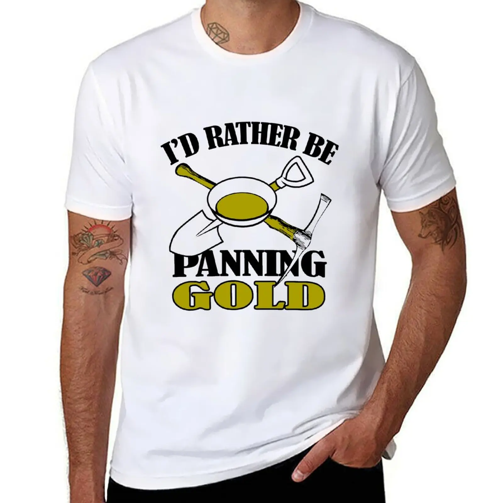 

I'D Rather Be Panning Gold! T-Shirt printed t shirts for man man t shirt summer t shirts cotton 100% T-shirt