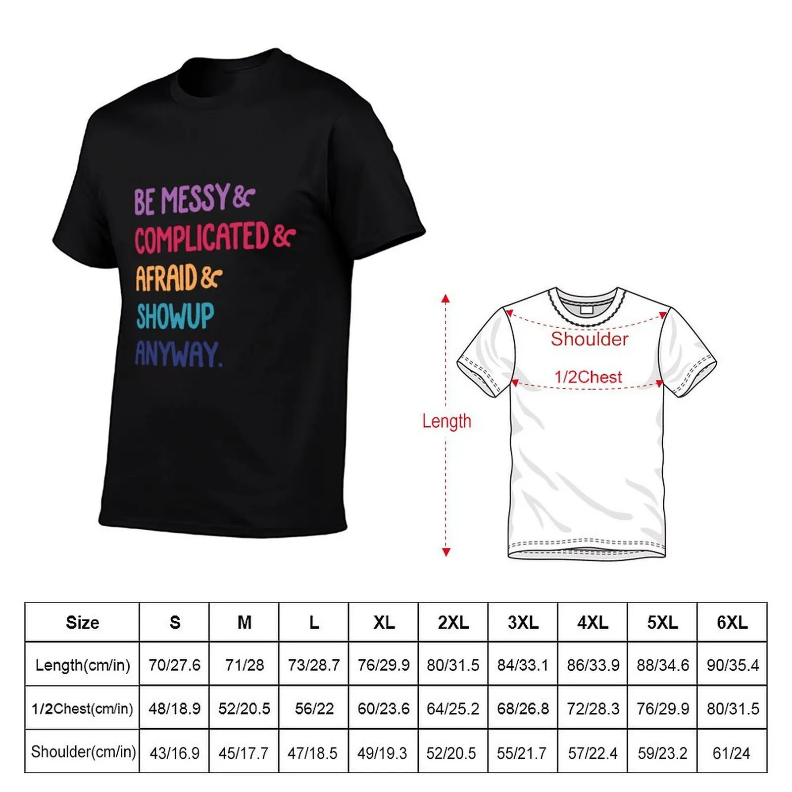 be messy complicated and afraid show up anyway multi T-Shirt Tough Fabric Work Tee