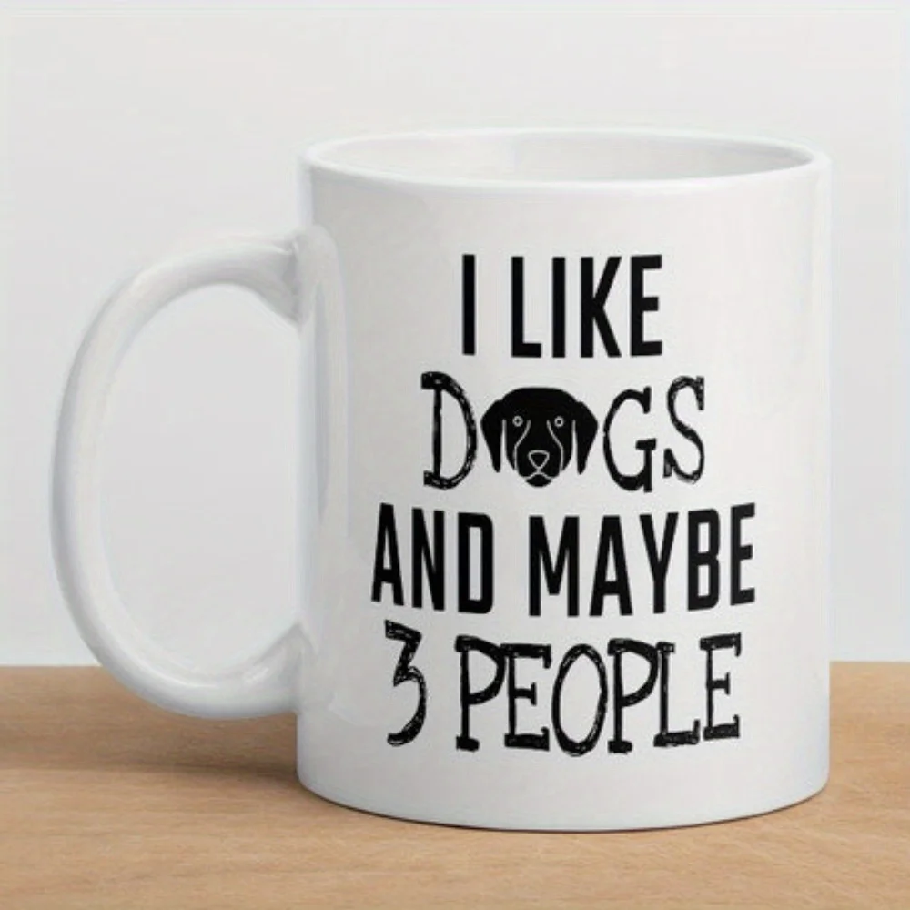 

Funny Dog Lover Mug - "I Like Dogs & Maybe 3 People" 11oz White Ceramic Coffee Cup with Dog Silhouette Design, Double-Sided Prin