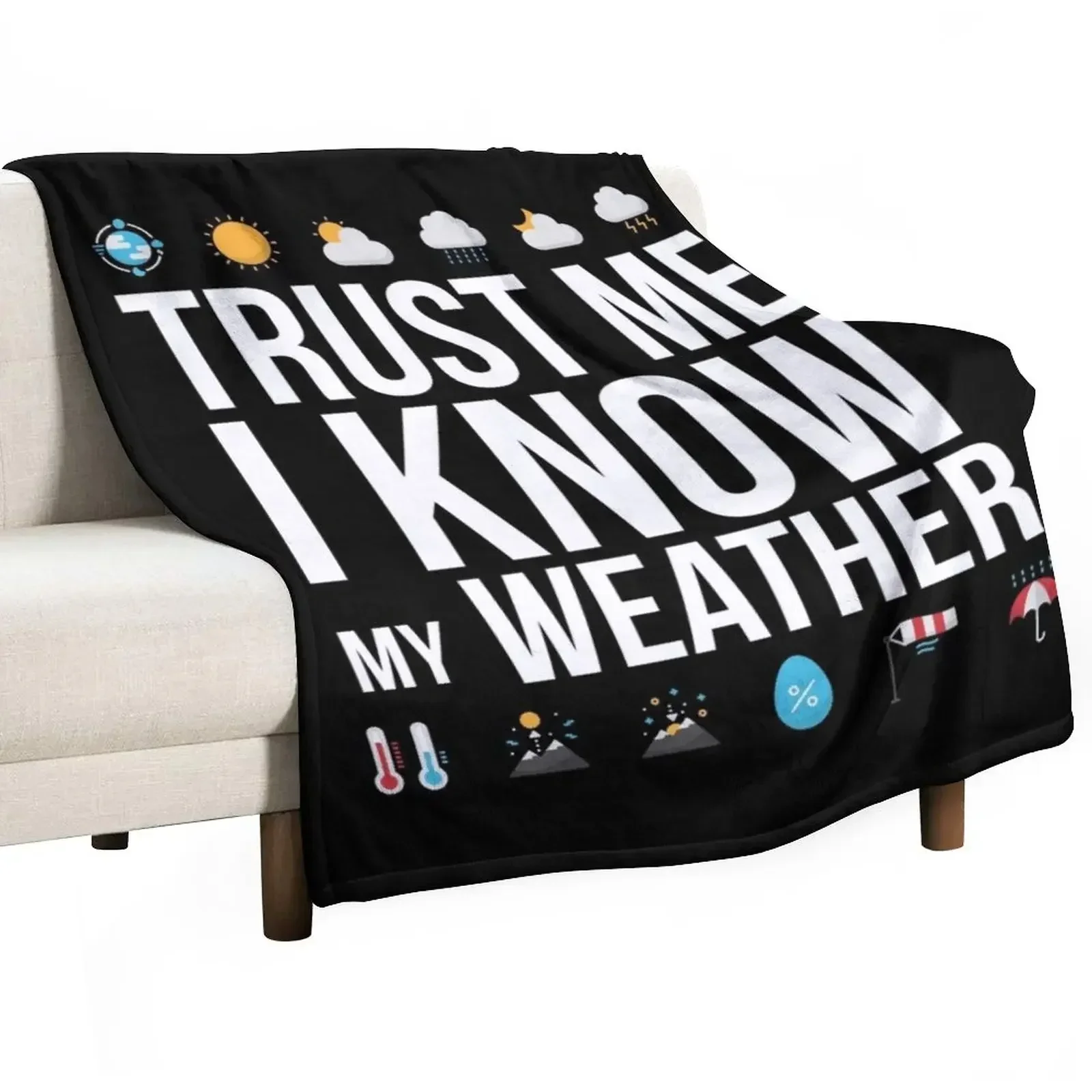 

Trust Me I know my Weather Meteorologist Quote Gift Throw Blanket Fashion Sofas Large Loose Blankets