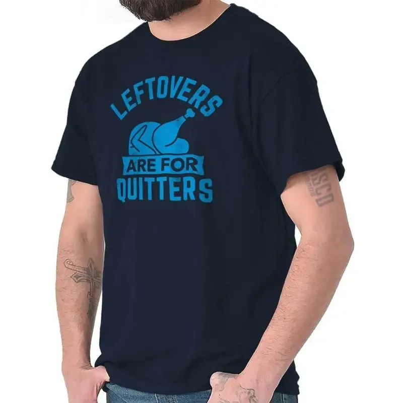 Thanksgiving Turkey Leftovers For Quitters Womens or Mens Crewneck T Shirt Tee