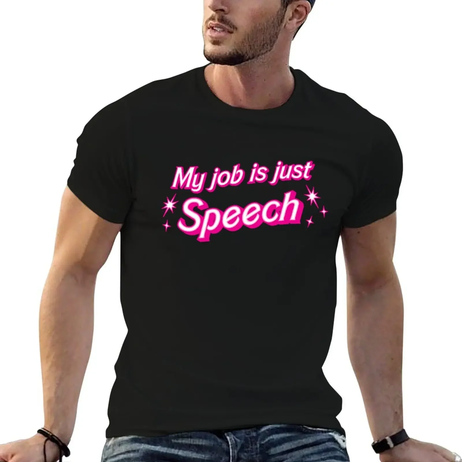 

My job is just ... speech T-Shirt aesthetic clothes cute tops Blouse heavy weight t shirts for men