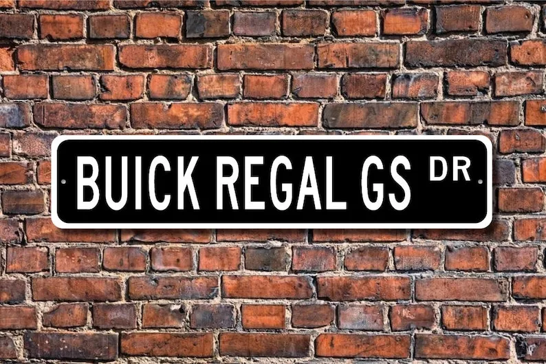 Regal GS, Buick Regal GS sign, Buick Regal GS owner gift, car collector, Buick sport sedan, Custom Street Sign, Quality Metal Si