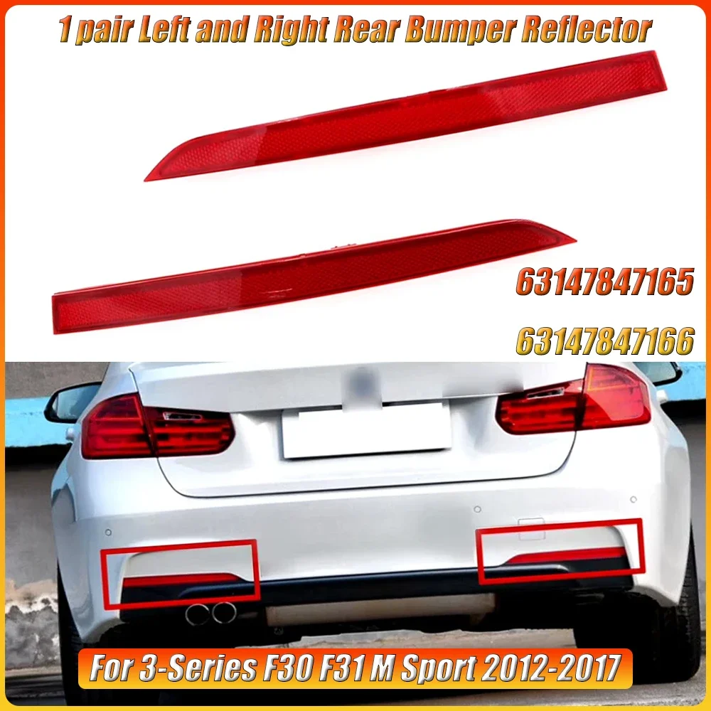 

For 3-Series F30 F31 M Sport 2012 2013 2014 205 2016 2017 2Pcs/set Left and Right Rear Bumper Reflector 63147847165 63147847166