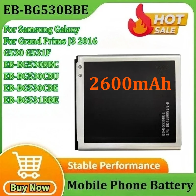 

2600mAh EB-BG530BBE/EB-BG530BBC/EB-BG530CBE/EB-BG531BBE/EB-BG530CBU for Samsung Galaxy Grand Prime J3 2016 G530 G531F Battery