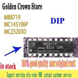 1~5pcs/lot  NEW MB8719 DIP-18 MC145106P MC145106  MCZ5203D  MCZ5203  In Stock