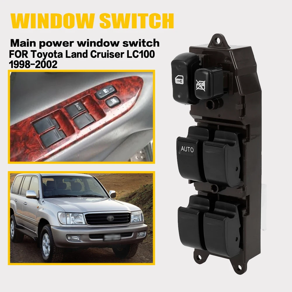 

Window Switch Compatible with FOR Toyota Land Cruiser LC100 1998 1999 2000 2001 2002 Driver Side Master Power Window Switch