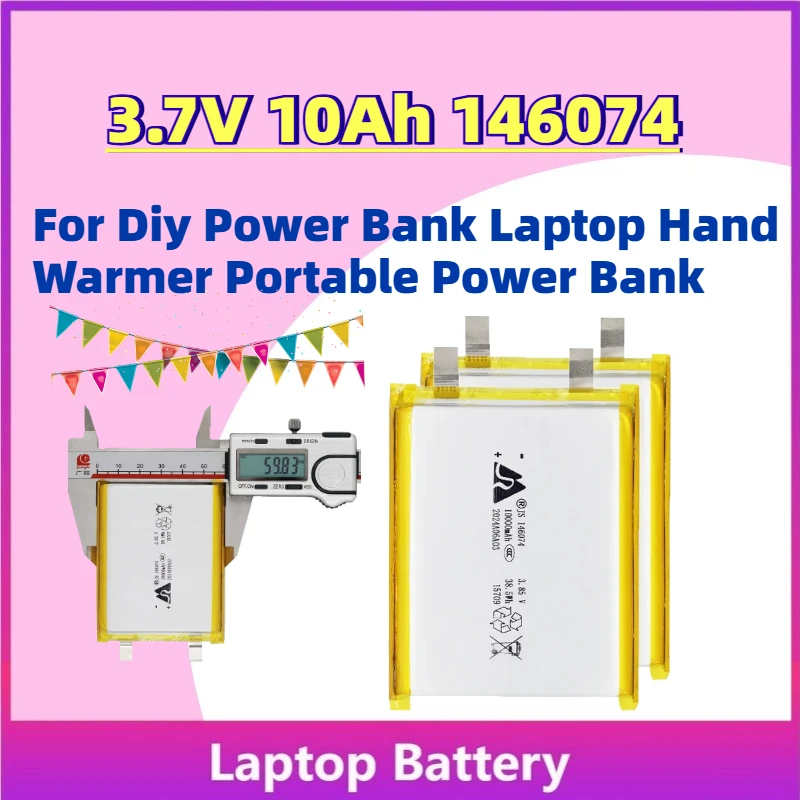 

High-Capacity New 3.7V 10000mAh 146074 Li-Polymer Rechargeable Battery for Diy Power Bank Laptop Hand Warmer Portable Power Bank