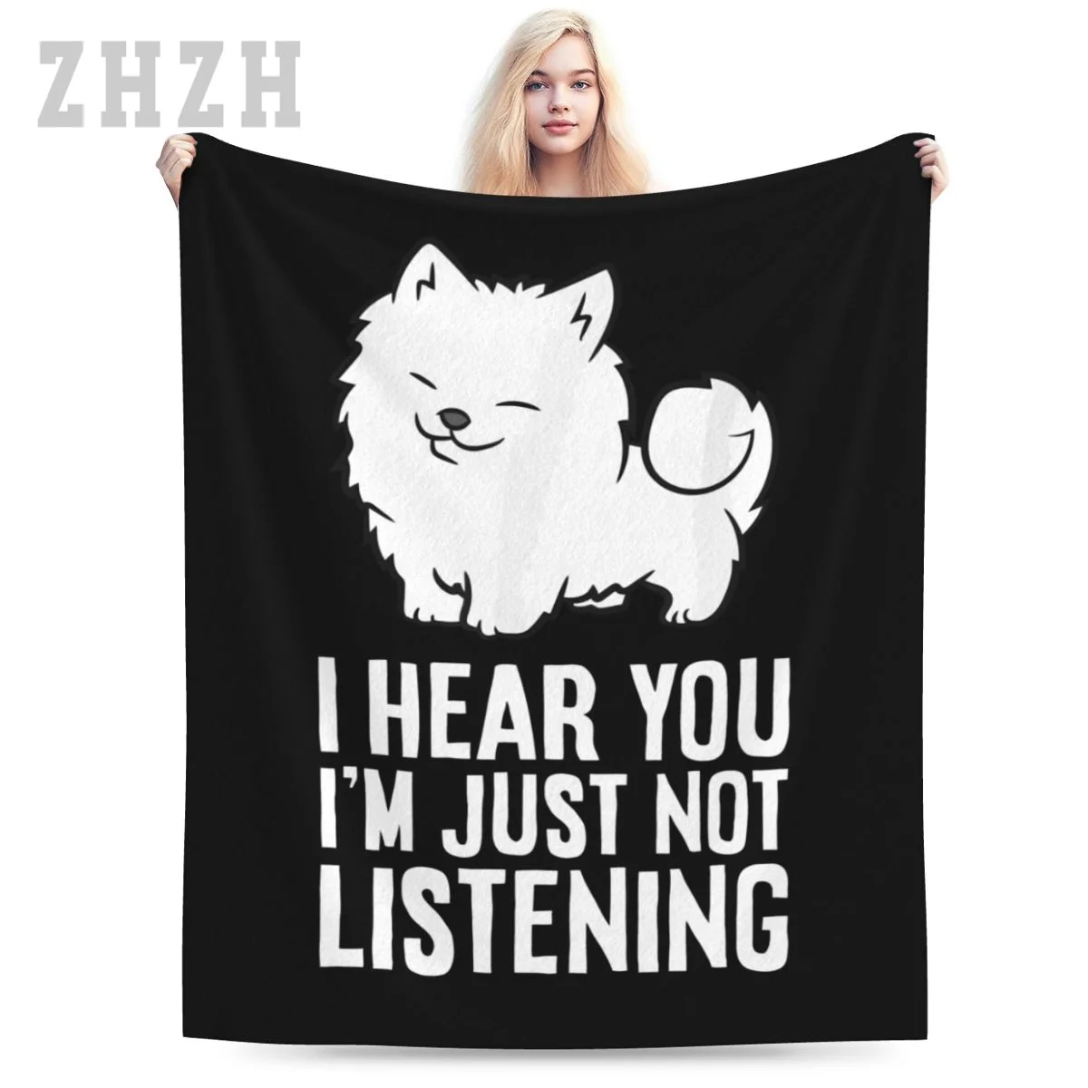 I Hear You I'm Just Not Listening Funny Samoyed Blanket Flannel Multifunction Outdoor Camping Sofa Cover Single Keep Warm