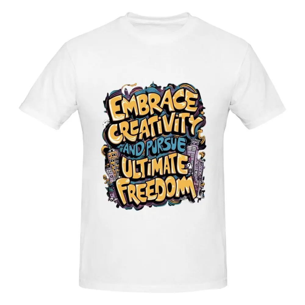 Embrace Creativity & Pursuit of Freedom Graphic Men's Short Sleeve T-Shirt  Tees High Quality 100%Cotton Short Sleeve