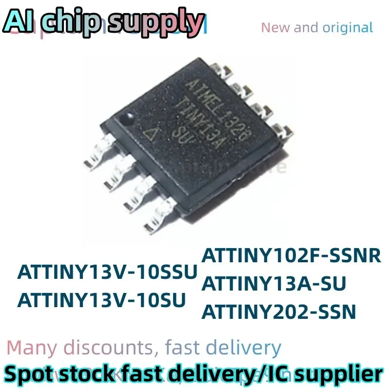 5PCS ATTINY202-SSN ATTINY13V-10SSU  13V-10SU ATTINY102F-SSNR ATTINY13A-SU 100% Brand New Original Integrated circuit MCU SOP8