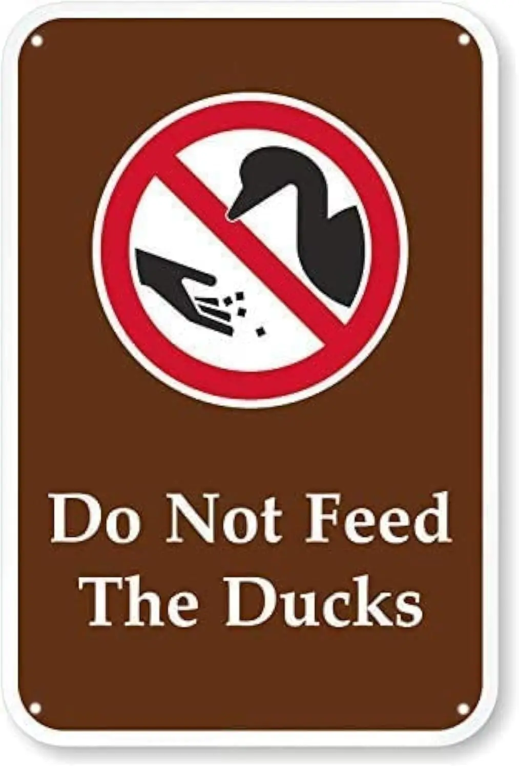 Do Not Feed The Ducks Sign By |  High Intensity Grade Tin