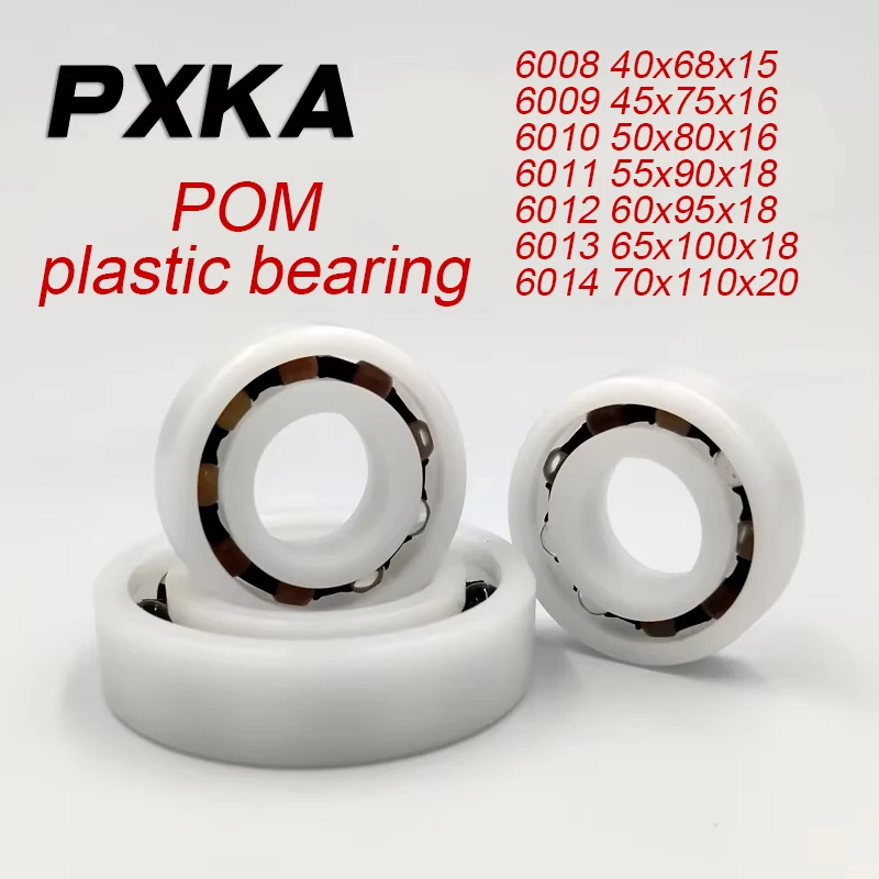 6008 6009 6010 40x68x15 45x75x16 POM Material Plastic Bearing 6011 6012 6013 6014 1PCS Corrosion-Resistant Acid Base Waterproof