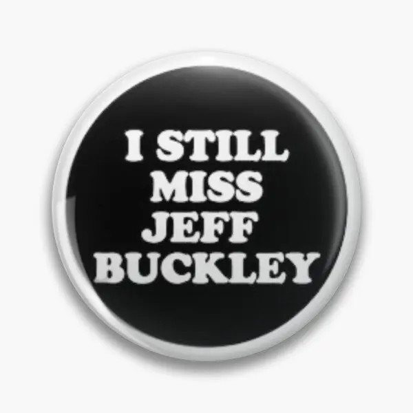 Todavía Miss Jeff Buckley, Pin de botón suave, decoración, ropa divertida para amantes, joyería de Metal, Pin de solapa creativo, Collar, sombrero de moda para mujer