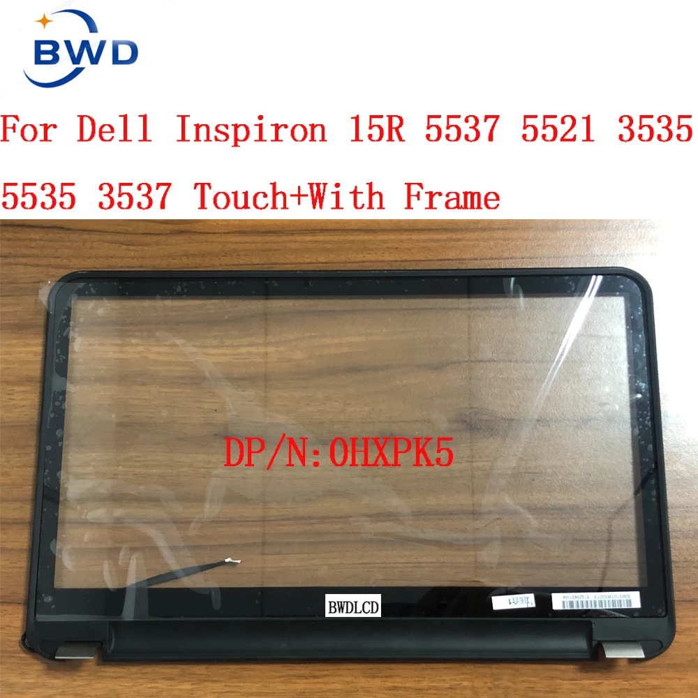 

0HXPK5 15.6" Touch Screen For Dell Inspiron 15R 5537 5521 3535 3521 3537 5535 Touch Digitizer For Dell 15R with frame