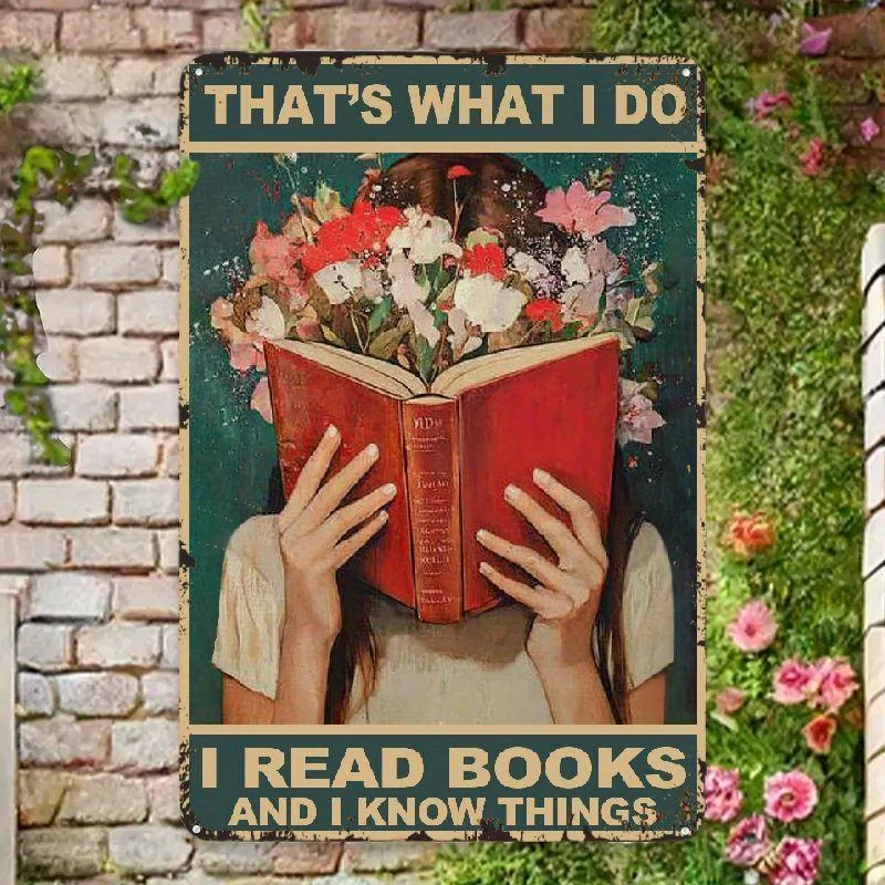 （2D Tin painting）Girl & Flowers. That'S What I Do. I Read Books and I Know Things. Gift for Book Lovers. Library Decor Vertic