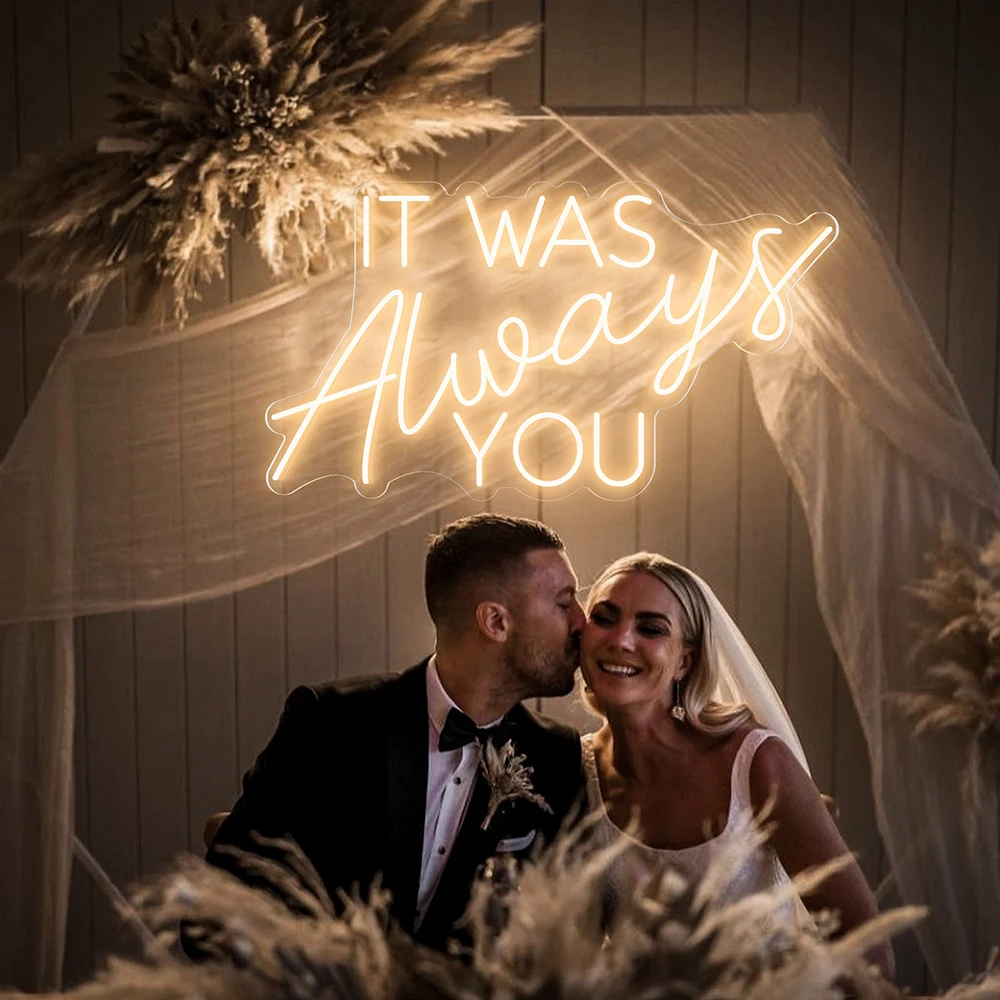 It Was Always You LED Neon Sign Custom Wedding Party LED Neon Light Engagement Backdrop Wall Home Decor Sign Personalized Gift