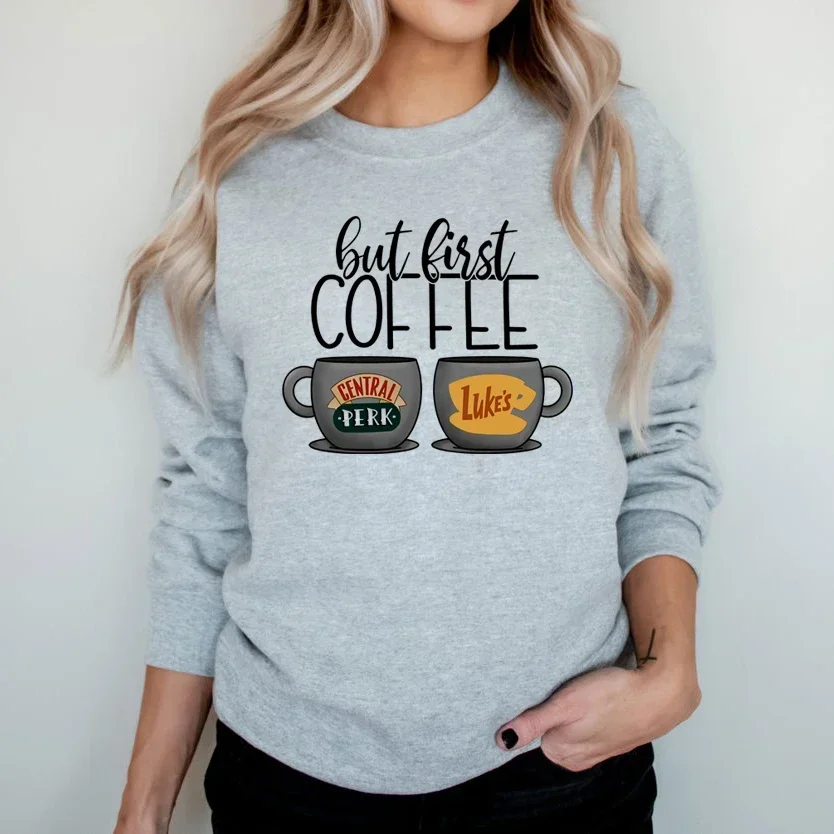 But First Coffee Gilmore Girls Sweatshirt Luke\'s Dinner Pullover Central Perk Friends TV Show Hoodies Coffee Lover Sweatshirts