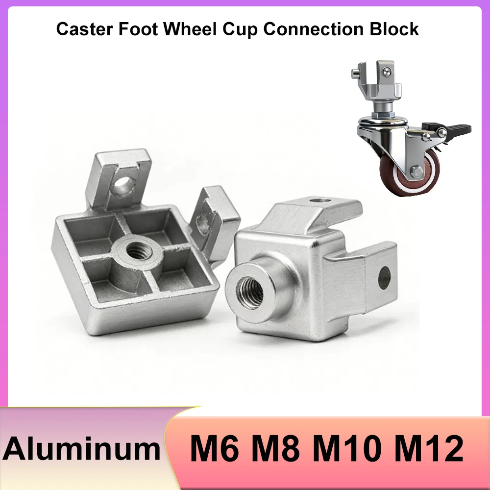 1Pcs Caster Foot Wheel Cup Connection Block M6-M12 Fixing Block Aluminum Profile Foot End Connection Block 2020 3030 4040 4545