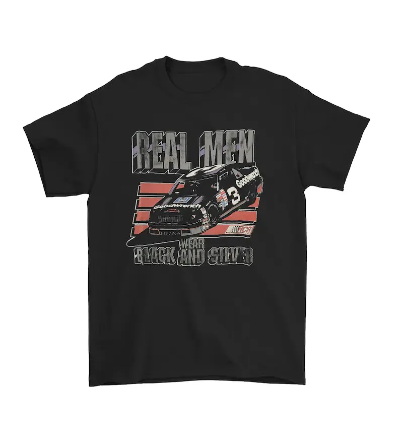 Dale Earnhardt Real Men Wear Black And Silver Shirt