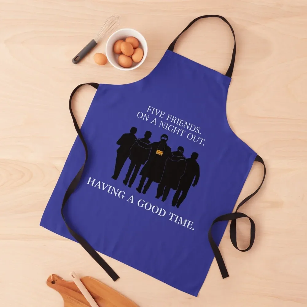 

The World's End-Five Friends. On a night out. Having a good time. Apron For Home Accessories kitchen and home Apron